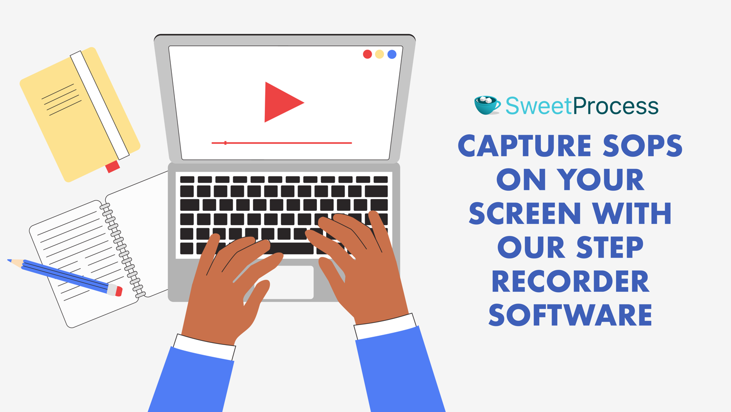 Capture SOPs on Your Screen with our Step Recorder Software