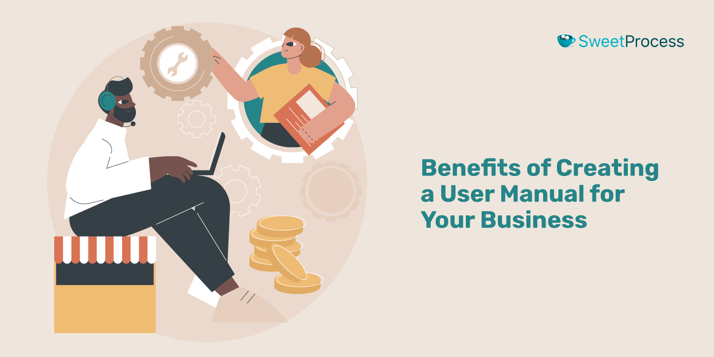 Benefits of Creating a User Manual for Your Business