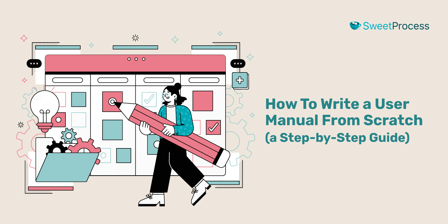 How To Write a User Manual From Scratch (a Step-by-Step Guide)