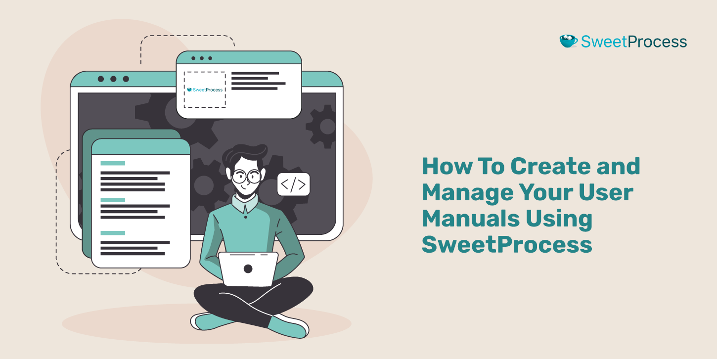How To Create and Manage Your User Manuals Using SweetProcess