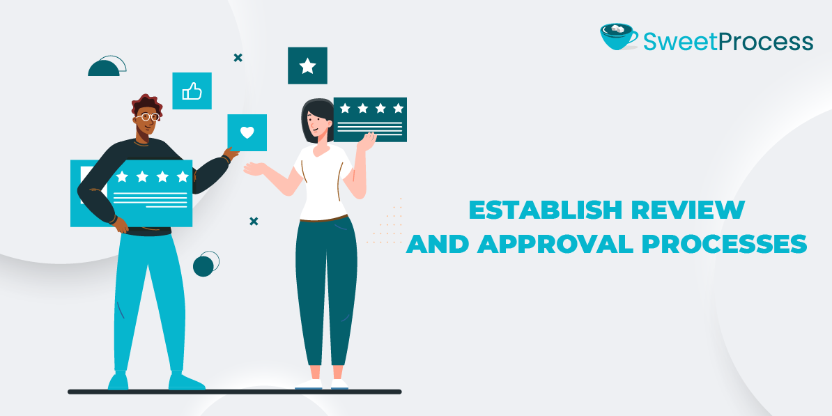 Establish Review and Approval Processes