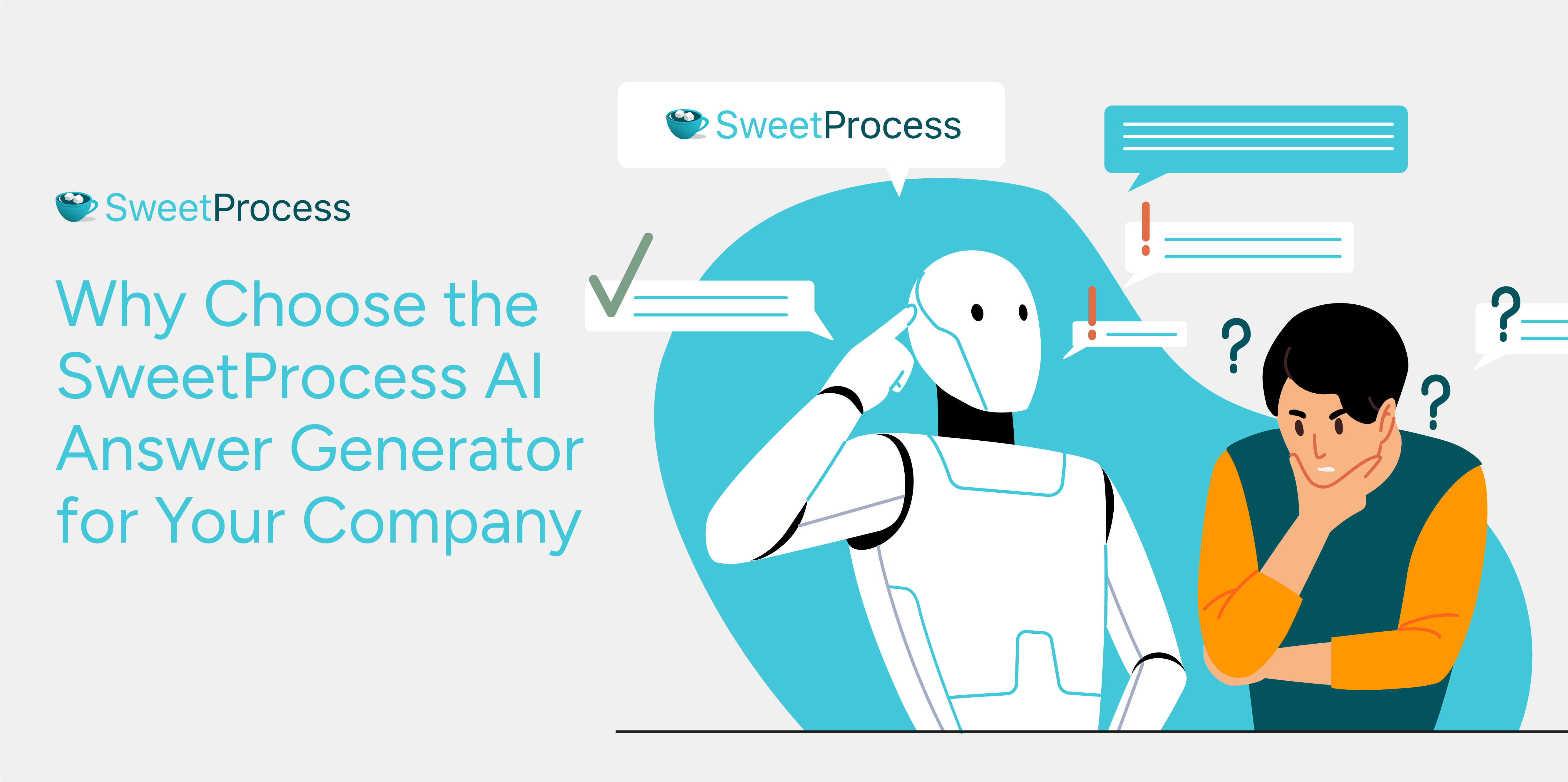 Why Choose the SweetProcess AI Answer Generator for Your Compan￼y