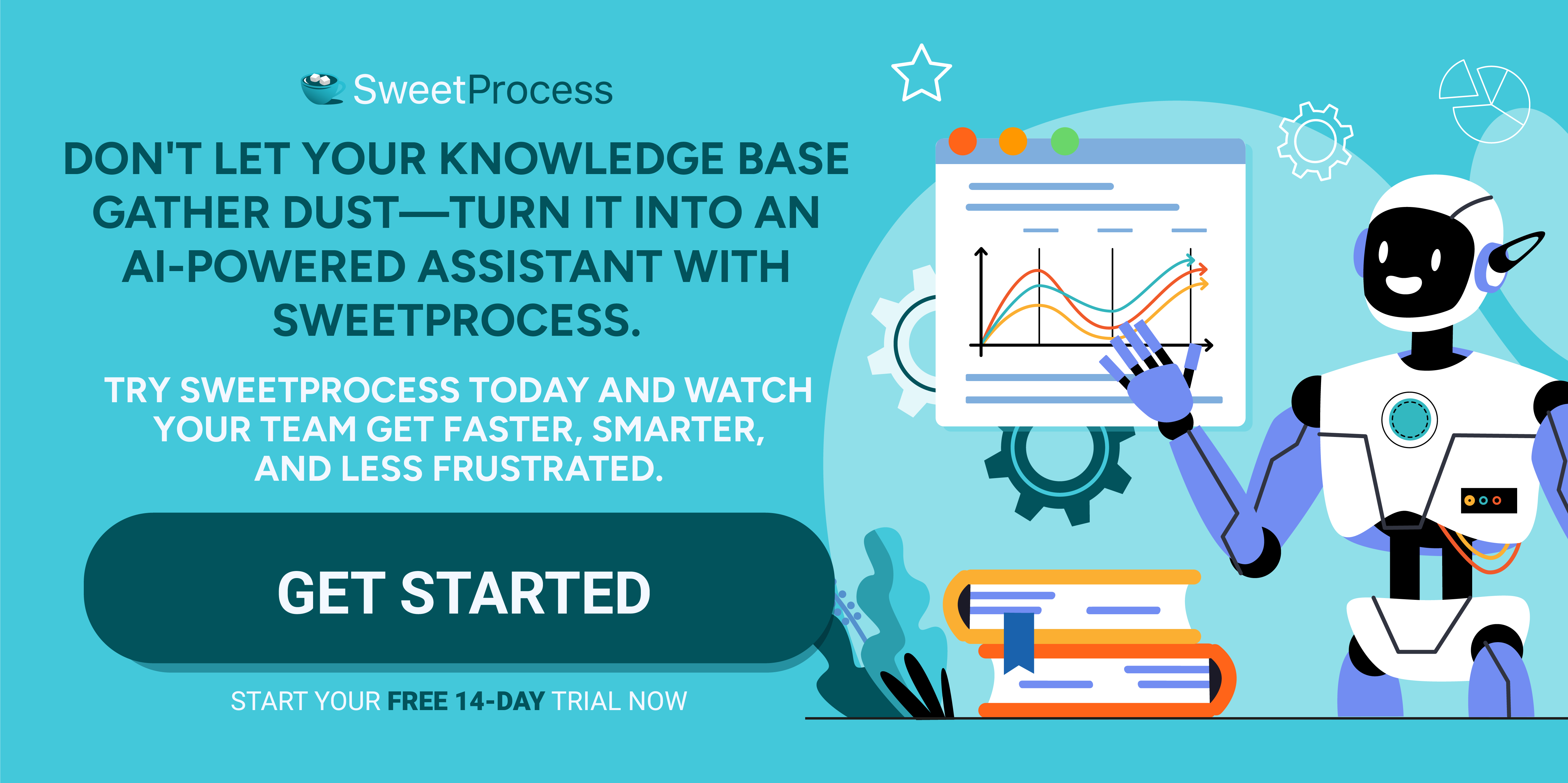 turn your knowledge based into an ai-powered assistant. Sign up for Sweetprocess.
