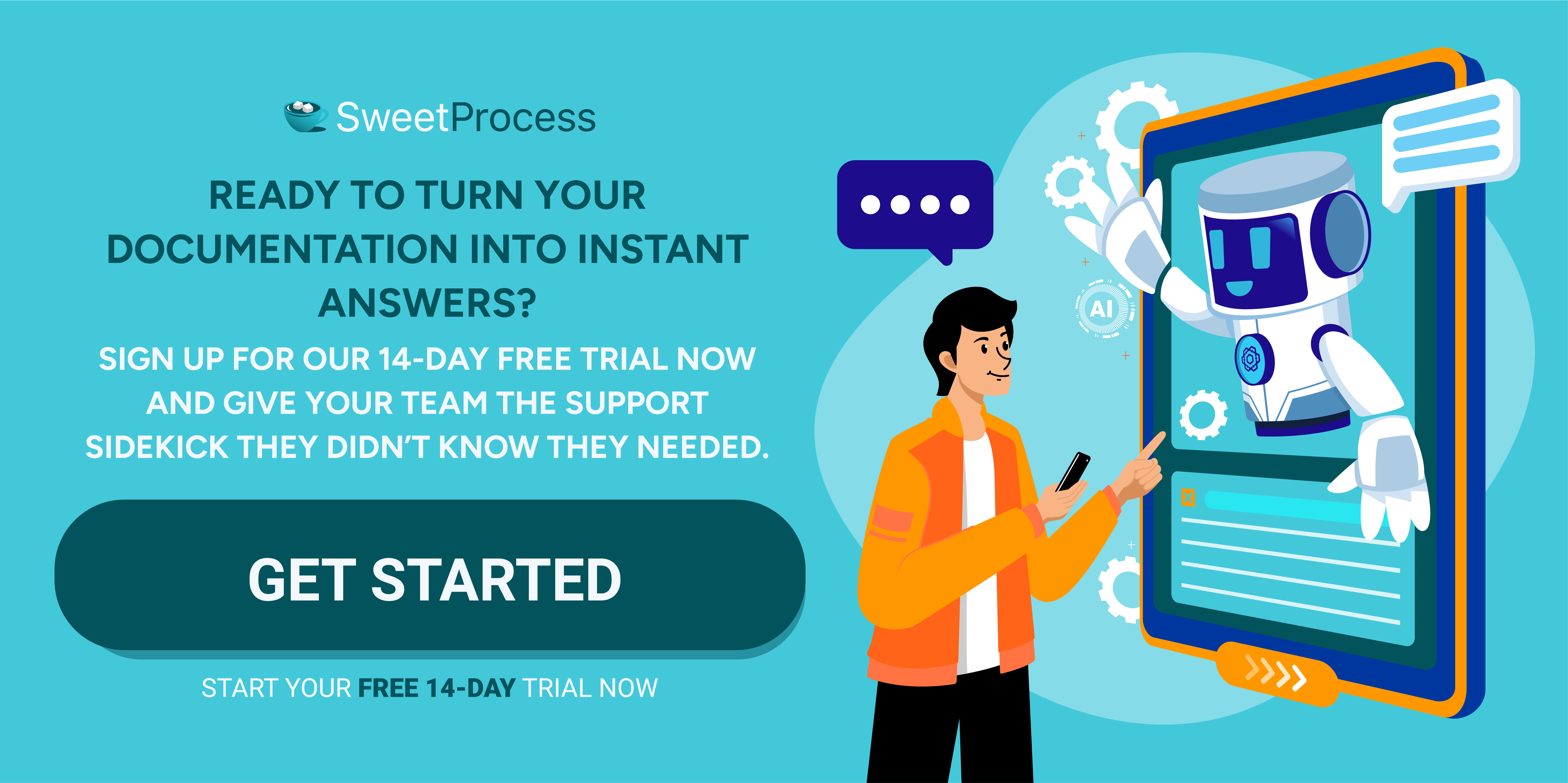 Ready to turn documentation into instant answers? Sign up for sweetprocess