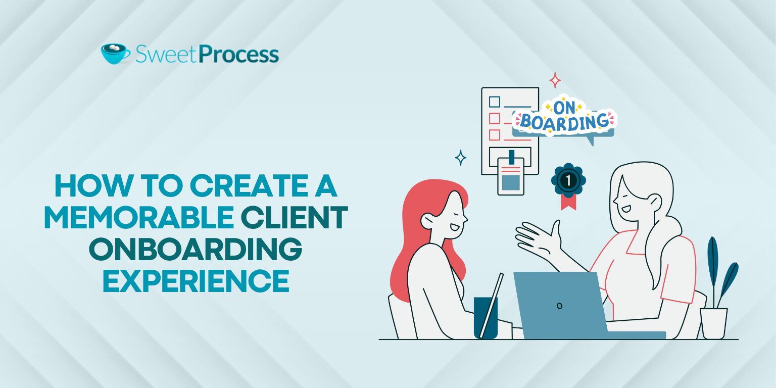 How To Create a Memorable Client Onboarding Experience