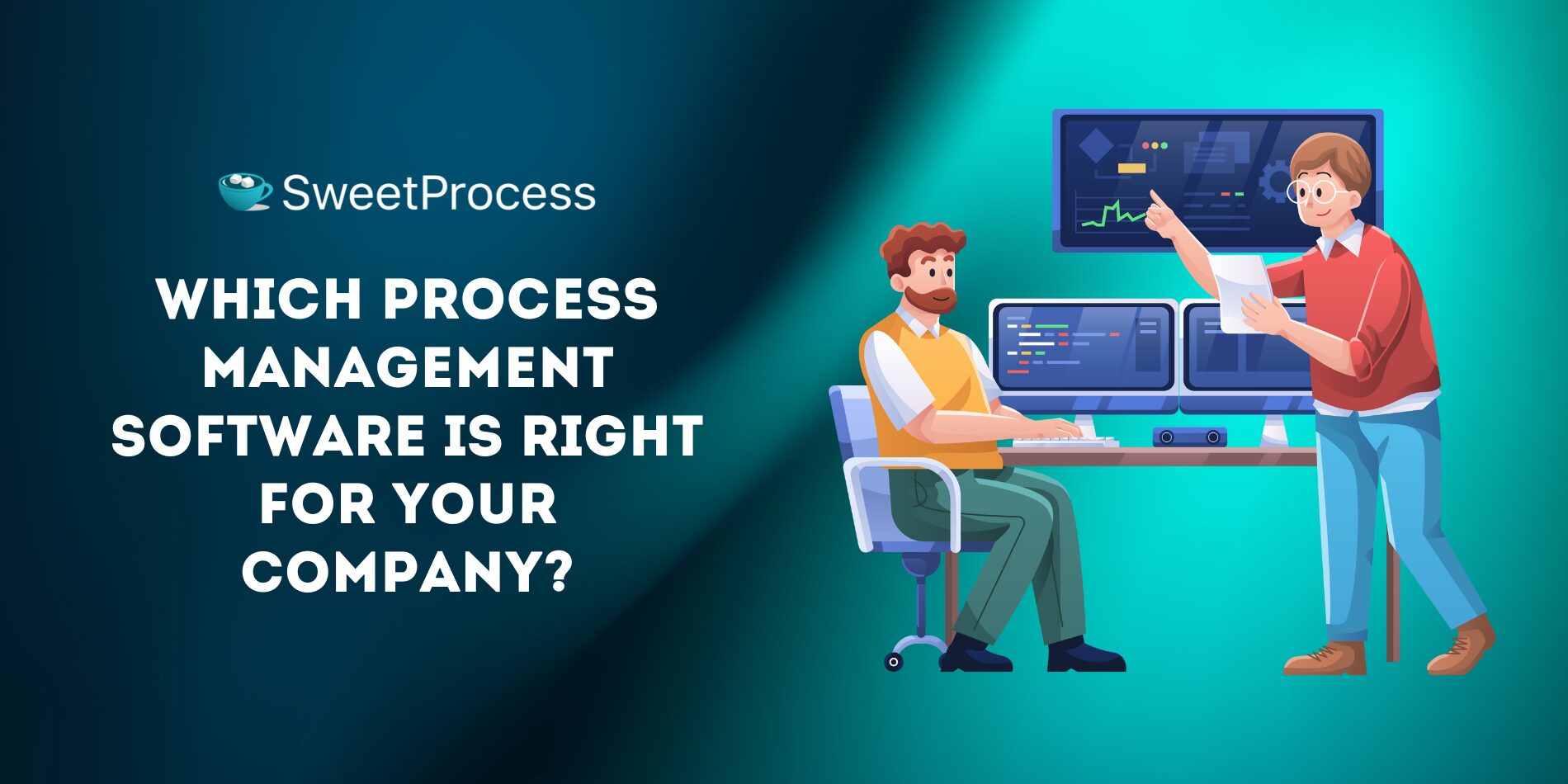 Which Process Management Software Is Right for Your Company?