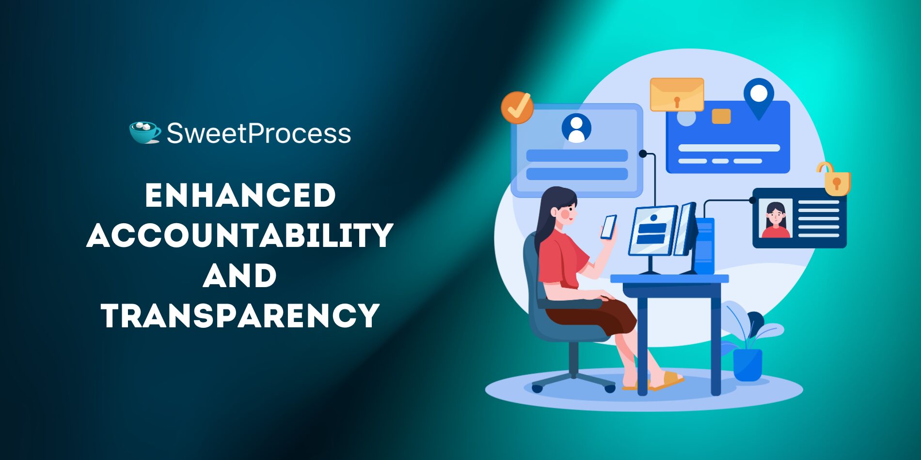 Enhanced Accountability and Transparency