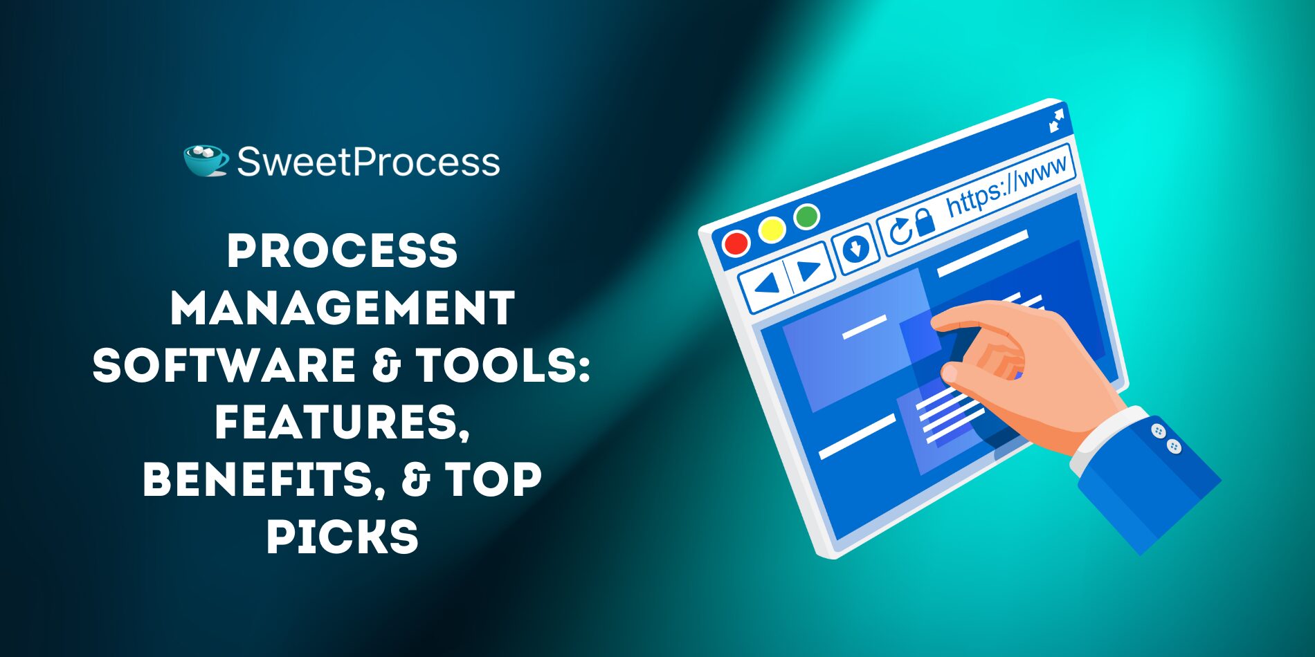 Process Management Software & Tools: Features, Benefits, & Top Picks