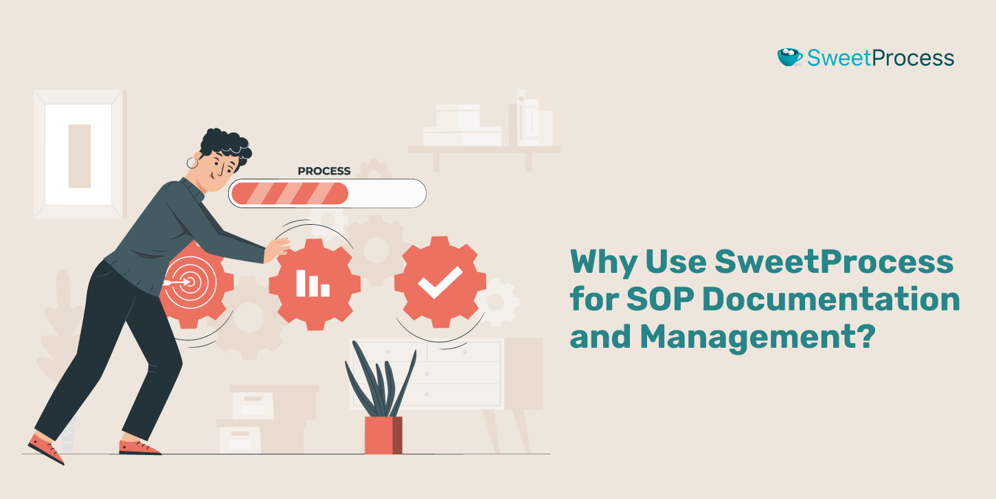 Why Use SweetProcess for SOP Documentation and Management?