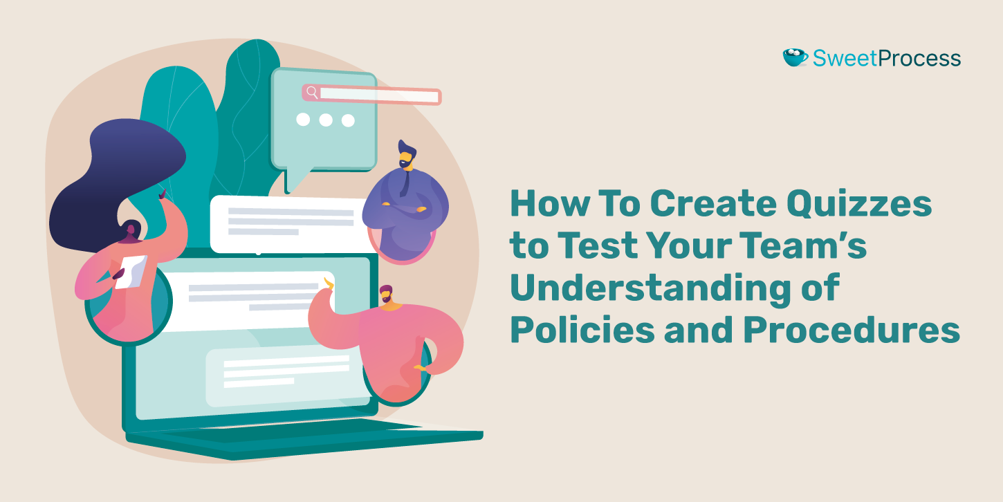 How To Create Quizzes to Test Your Team’s Understanding of Policies and Procedures