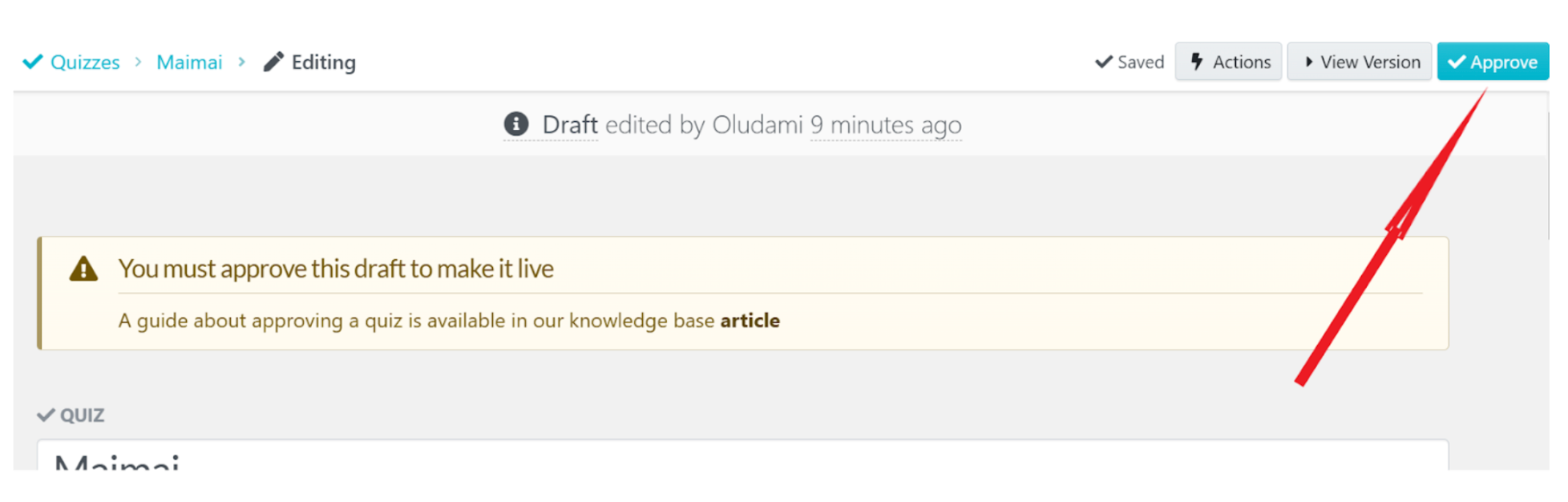 9. When you’re done setting up your quiz, click the “Approve” button at the top-right corner of the screen to make it live.