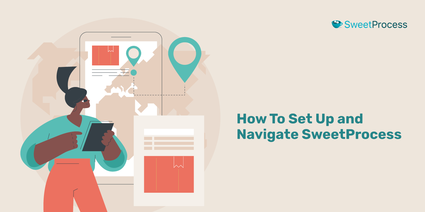 How To Set Up and Navigate SweetProcess
