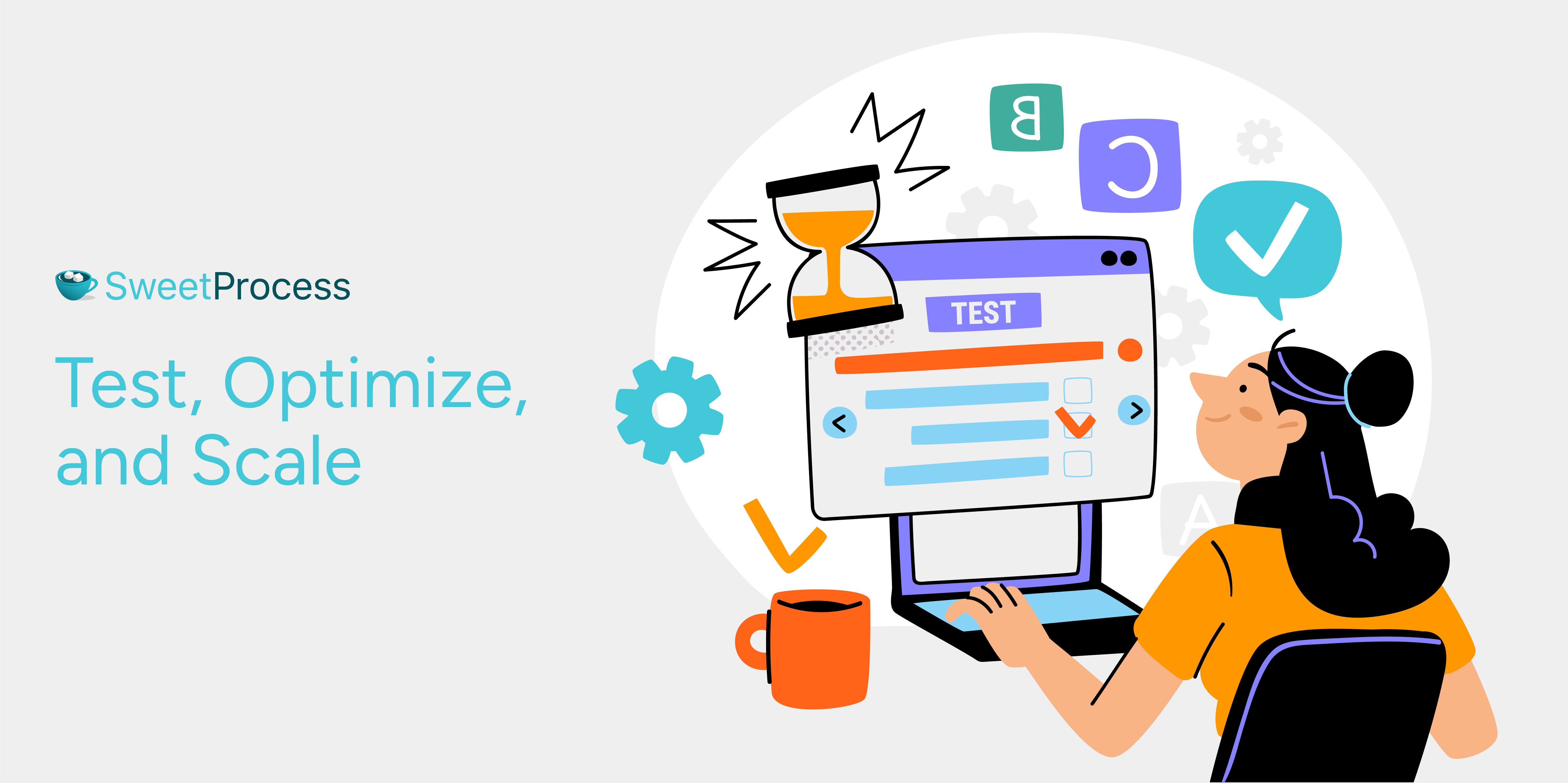 Test, Optimize, and Scale