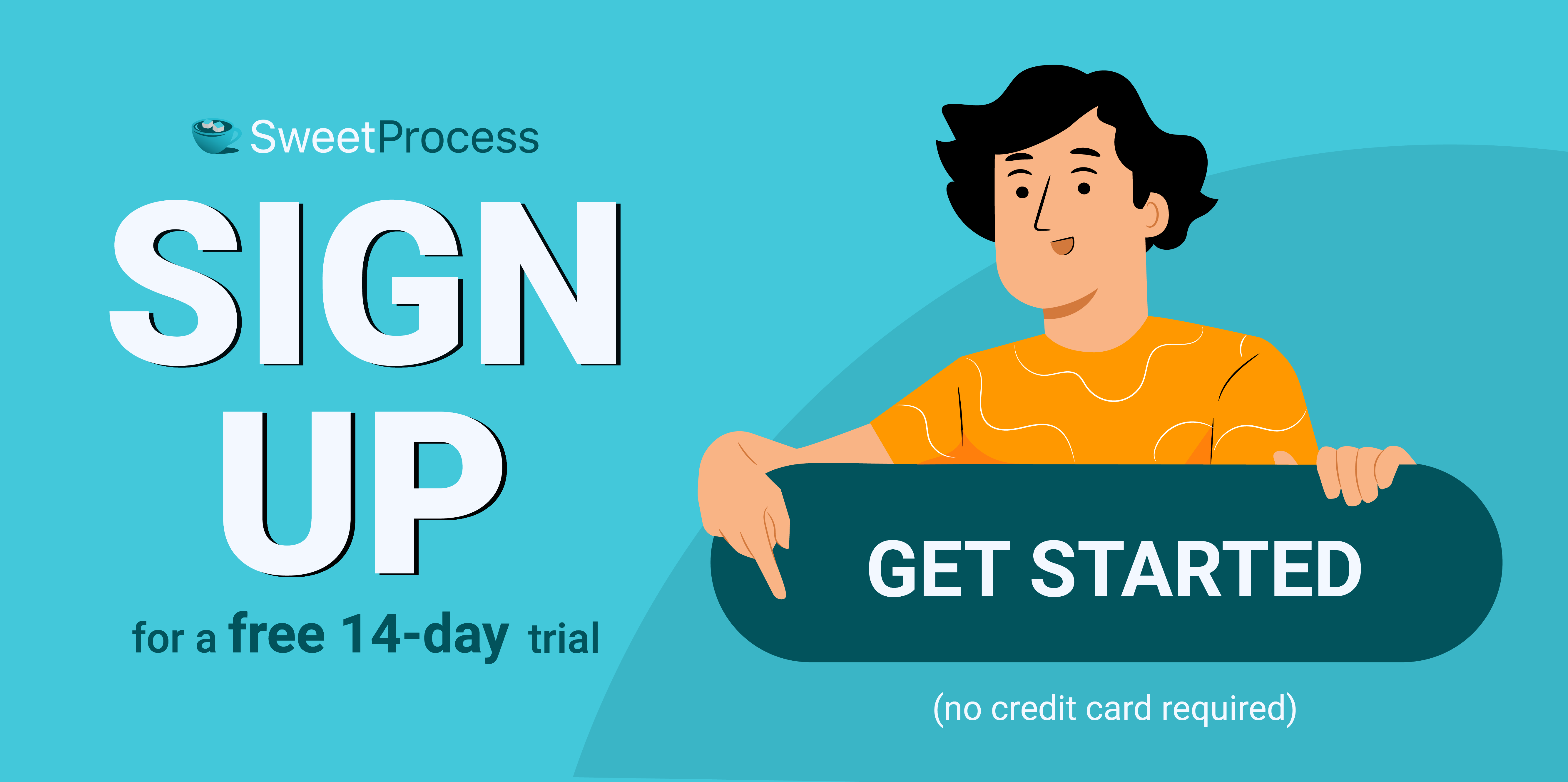 Sign up for a 14 day free trial of SweetProcess