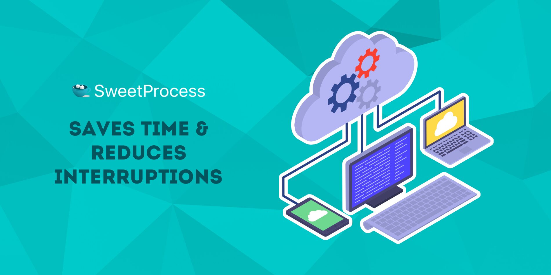 Saves Time & Reduces Interruptions