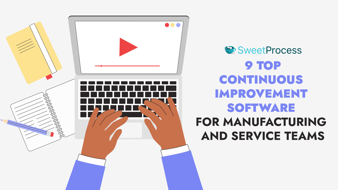 9 Top Continuous Improvement Software For Manufacturing and Service Teams