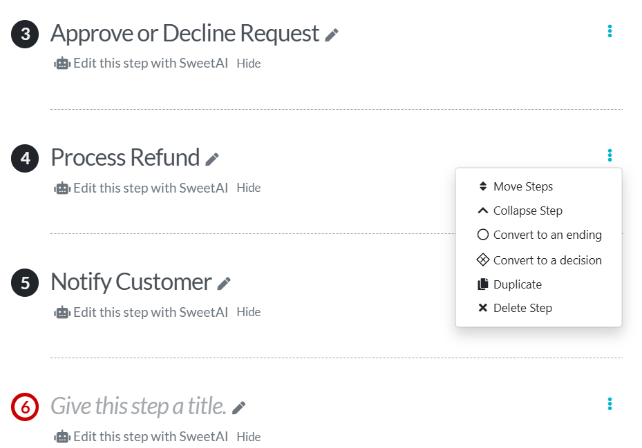 you can move the step within the SOP up and down, duplicate a step, and convert a step to either an ending or a decision