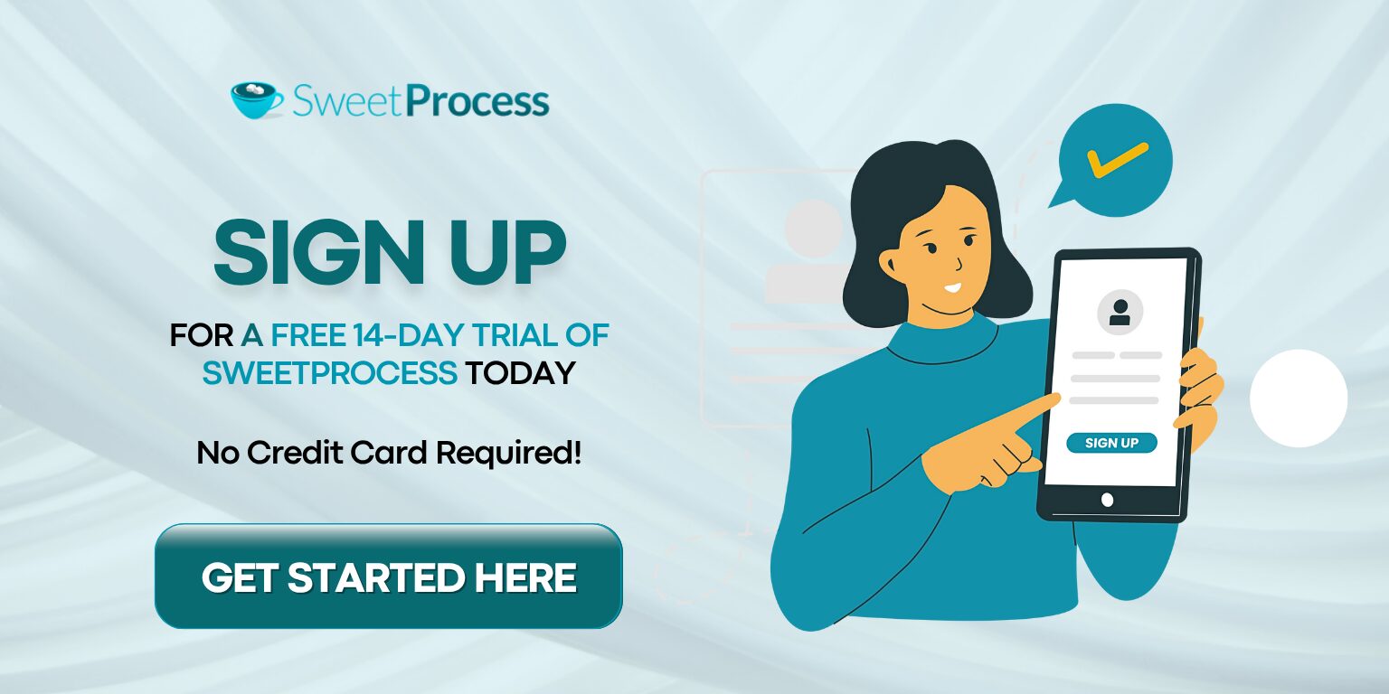 Sign up for a free 14-day trial of SweetProcess today