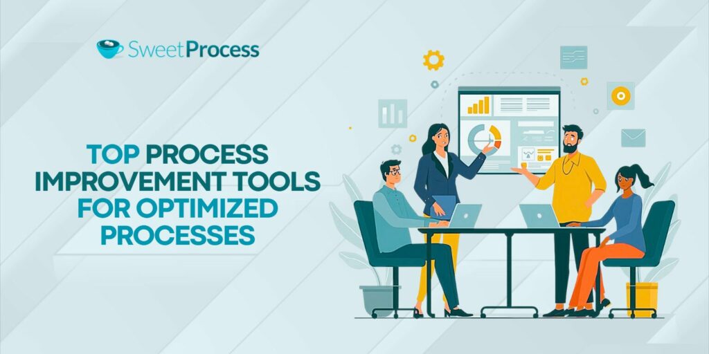 Top Process Improvement Tools for Optimized Business Processes