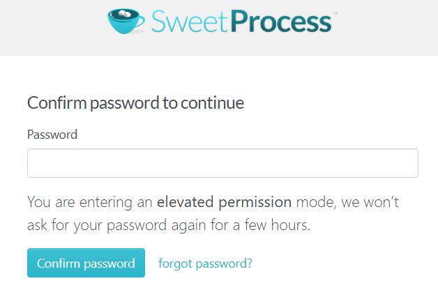 SweetProcess might require you to insert your password again to access the API section