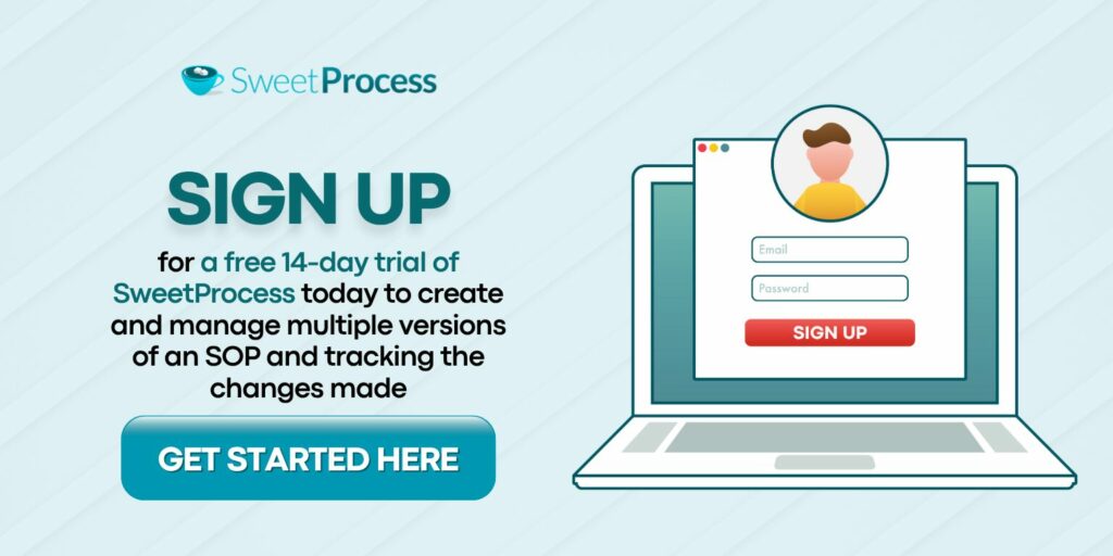 signup for a free 14-day trial of SweetProcess today to create and manage multiple versions of an SOP and tracking the changes made