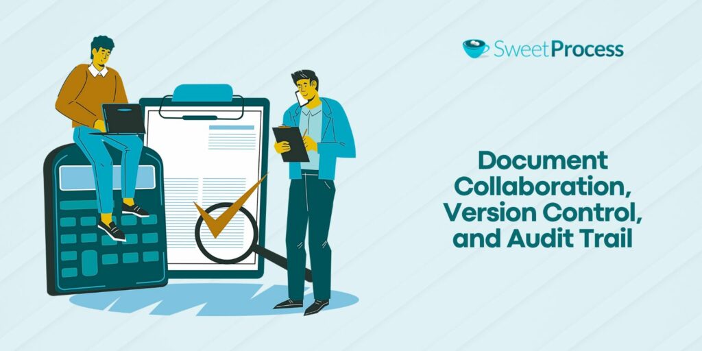 Document Collaboration, Version Control, and Audit Trail