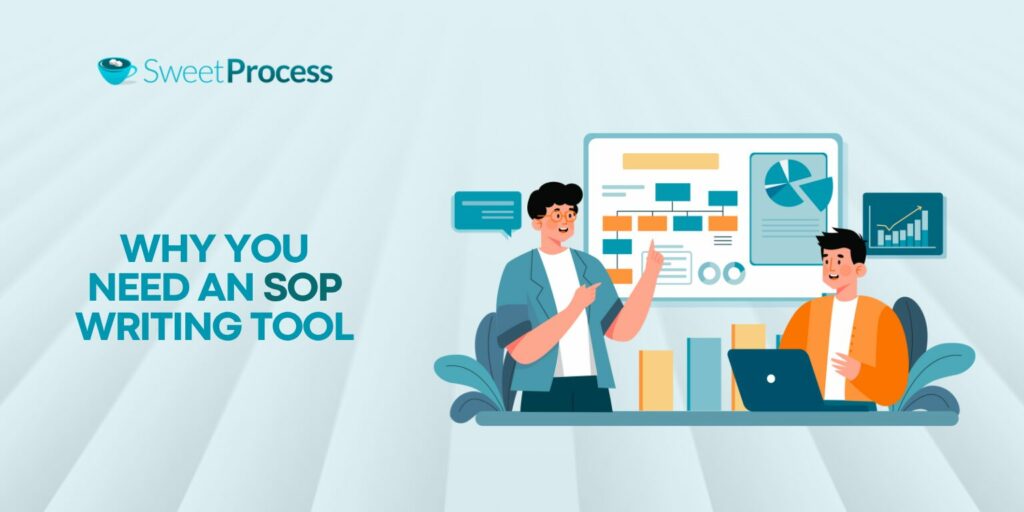 Why You Need an SOP Writing Tool