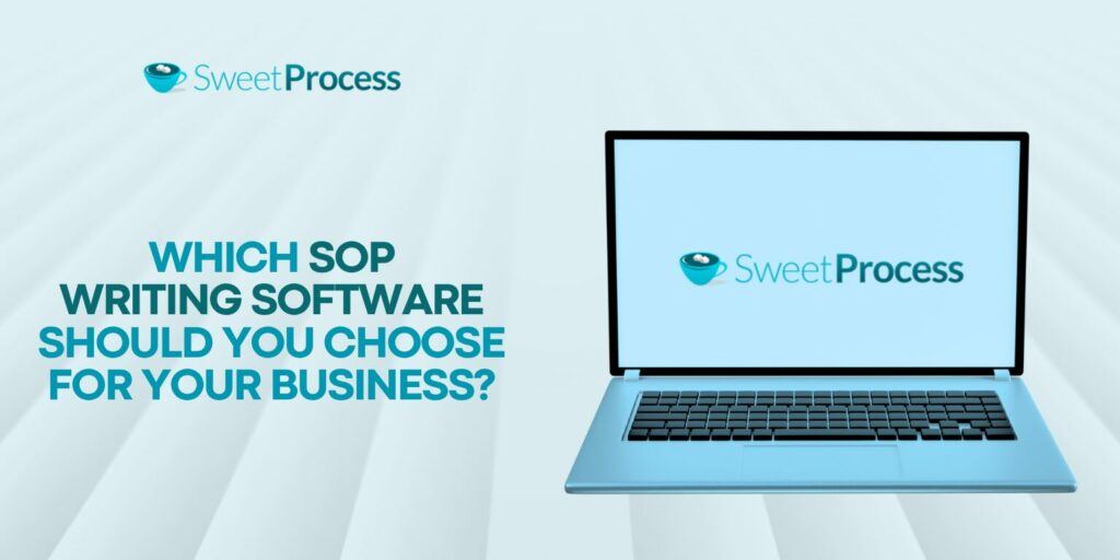 Which SOP Writing Software Should You Choose for Your Business?
