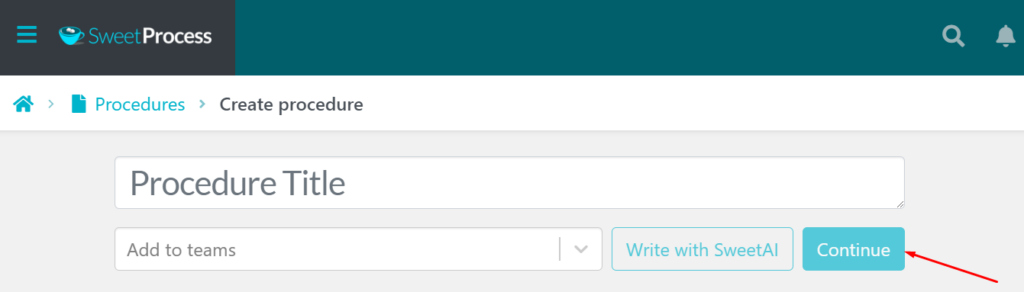 To write your procedure from scratch, click “Continue” and input all the necessary details.