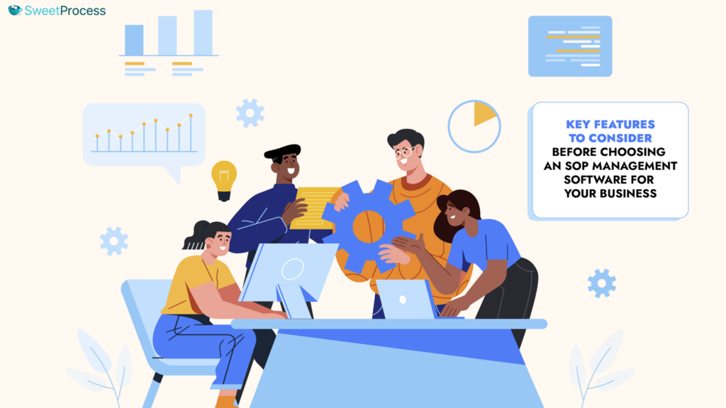 Key Features To Consider Before Choosing an SOP Management Software for Your Business