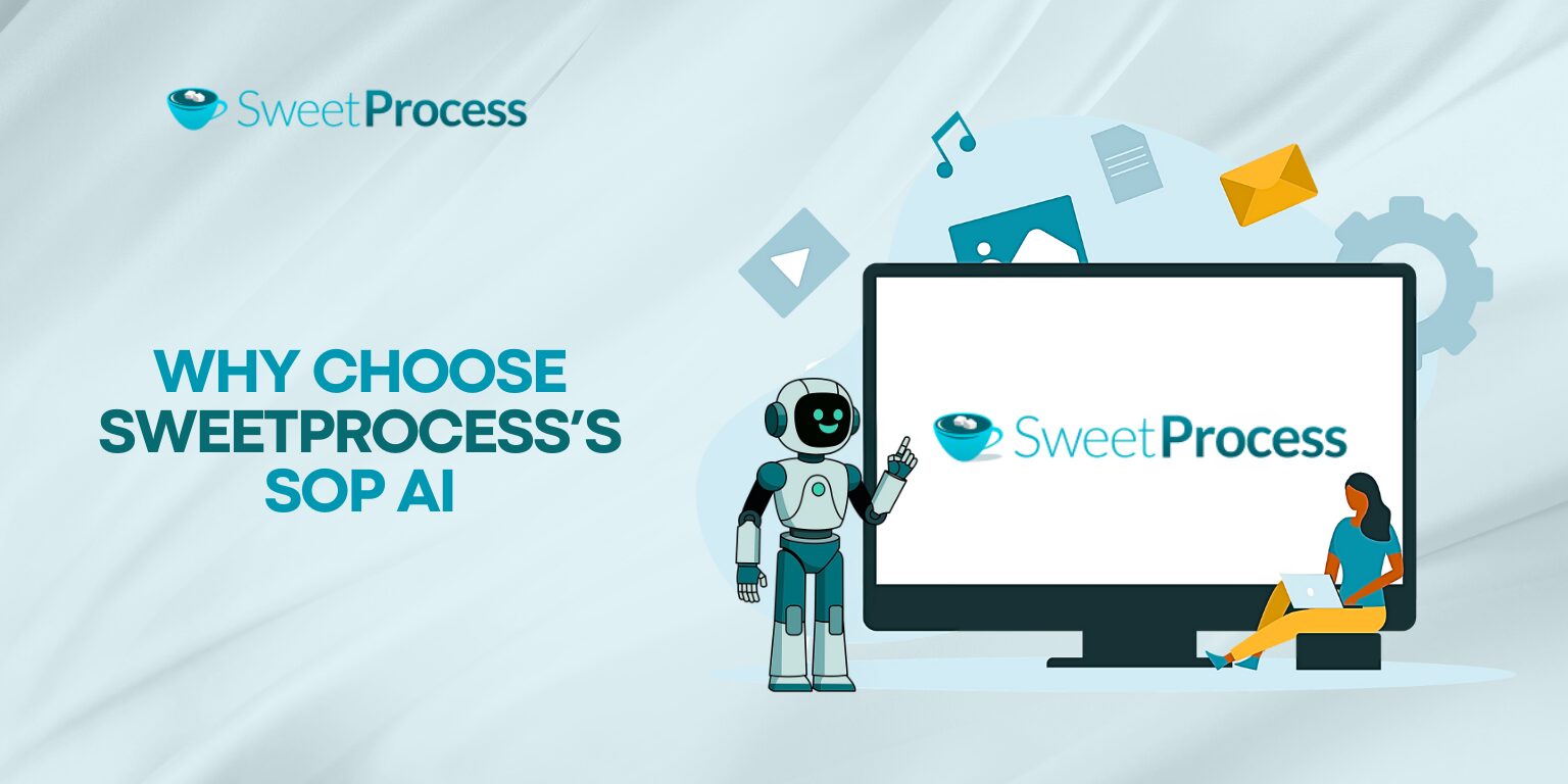 Why Choose SweetProcess's SOP AI