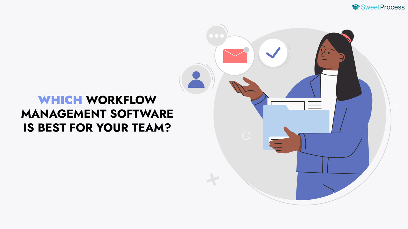 Which Workflow Management Software Is Best for Your Team?