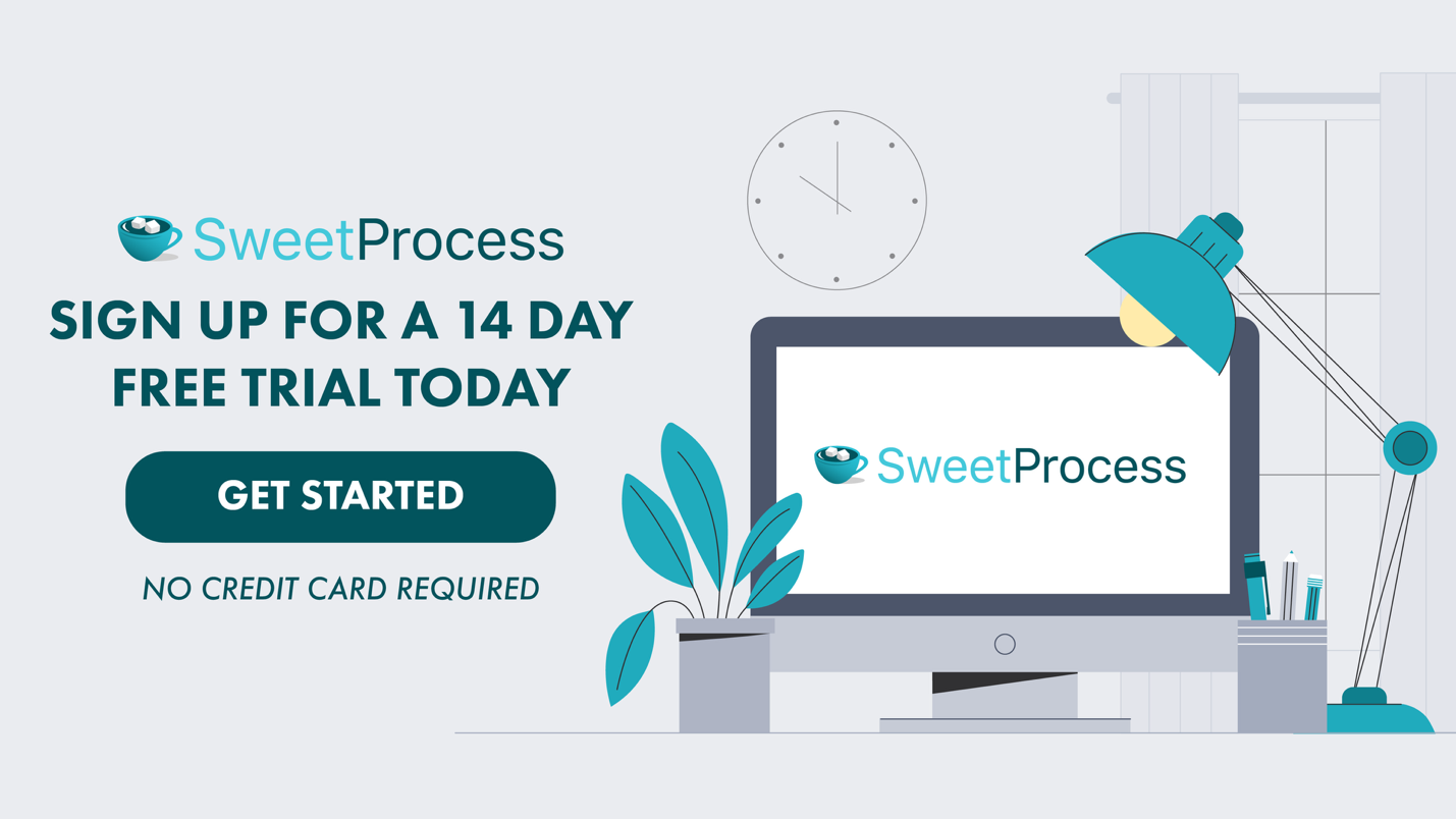 Sign up for a 14 day free trial of SweetProcess