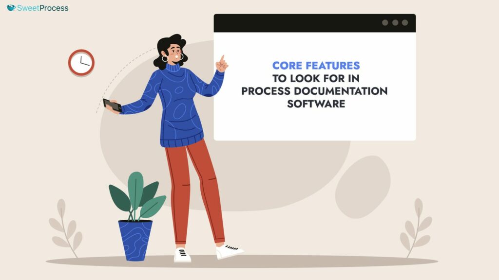 Core Features To Look For in Process Documentation Software