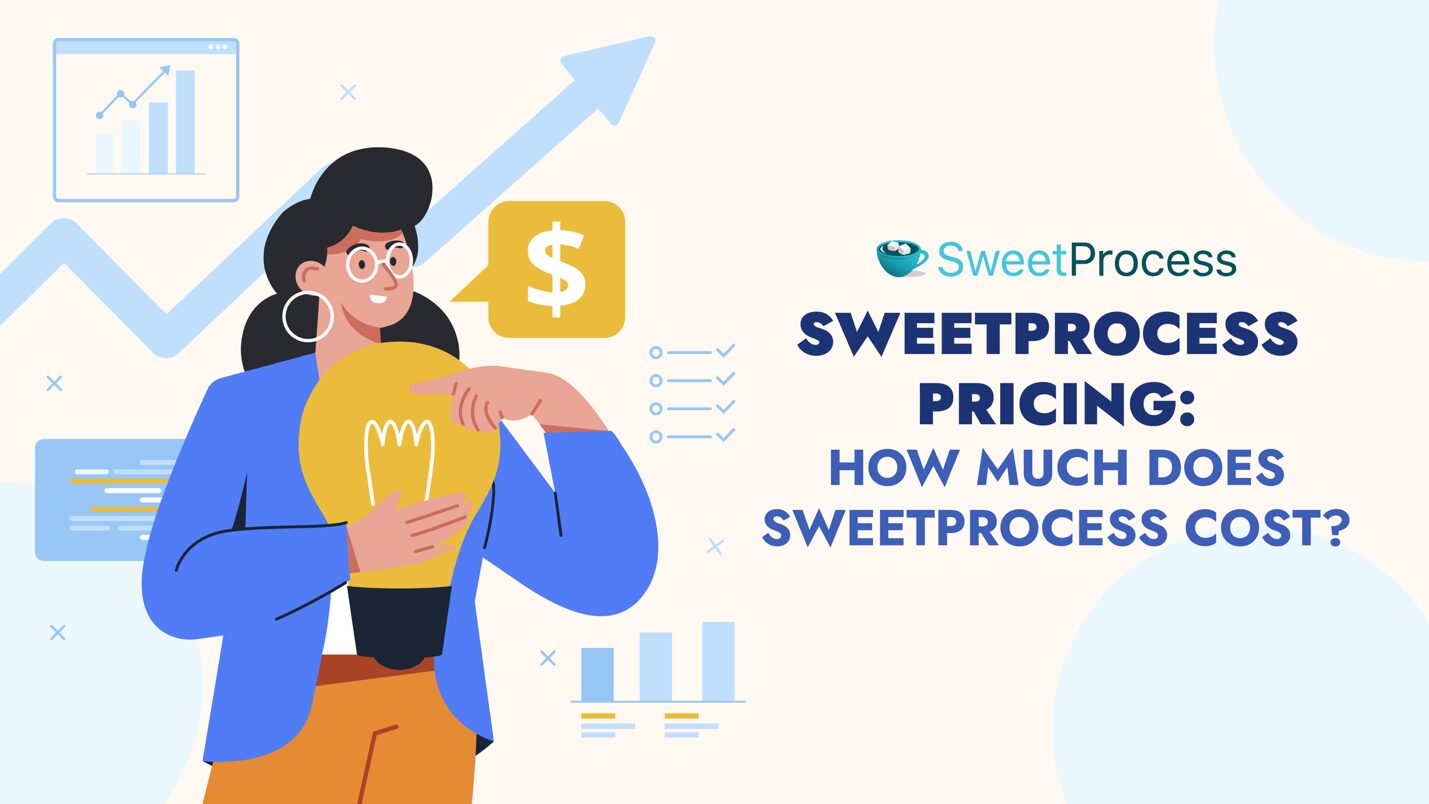SweetProcess Pricing: What it Costs in 2026
