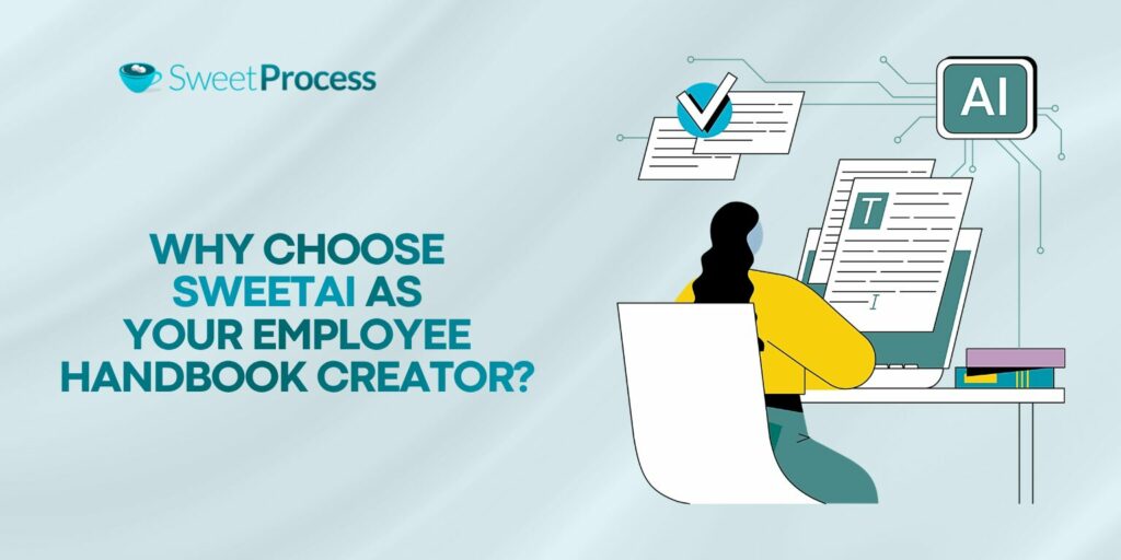 Why Choose SweetAI As Your Employee Handbook Creator?