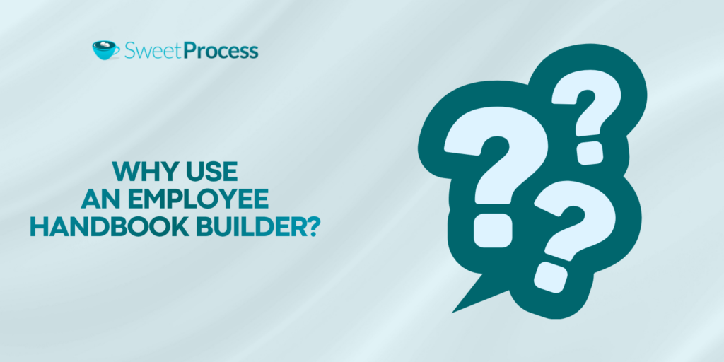 Why Use an Employee Handbook Builder?