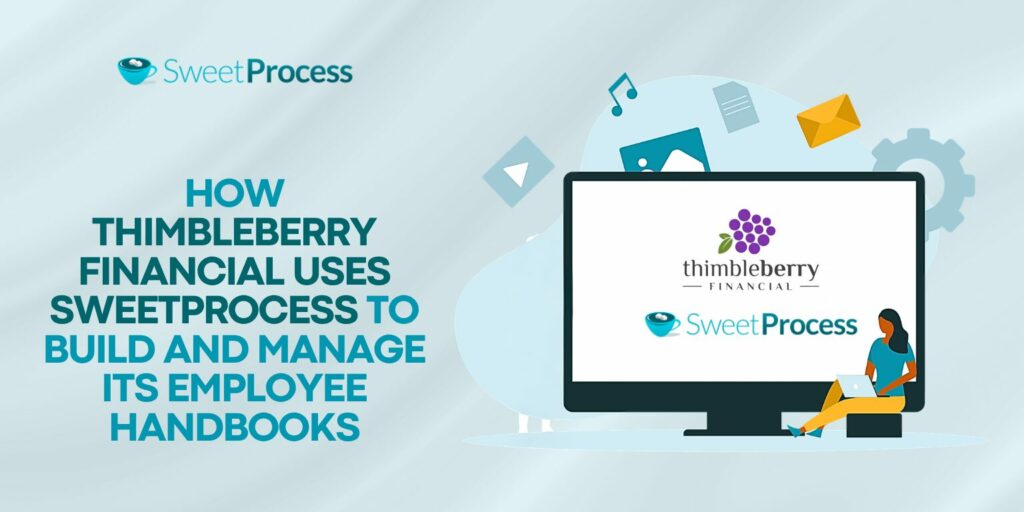 Thimbleberry Financial Uses SweetProcess To Build and Manage Its Employee Handbooks