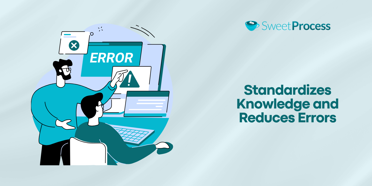 Standardizes Knowledge and Reduces Errors