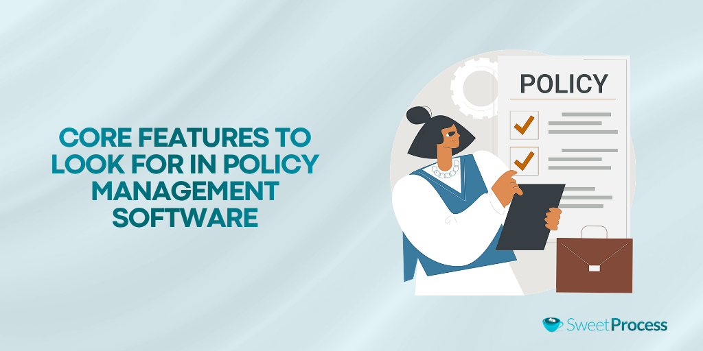 Core Features To Look For in Policy Management Software