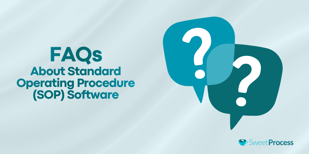 FAQs About Standard Operating Procedure (SOP) Software