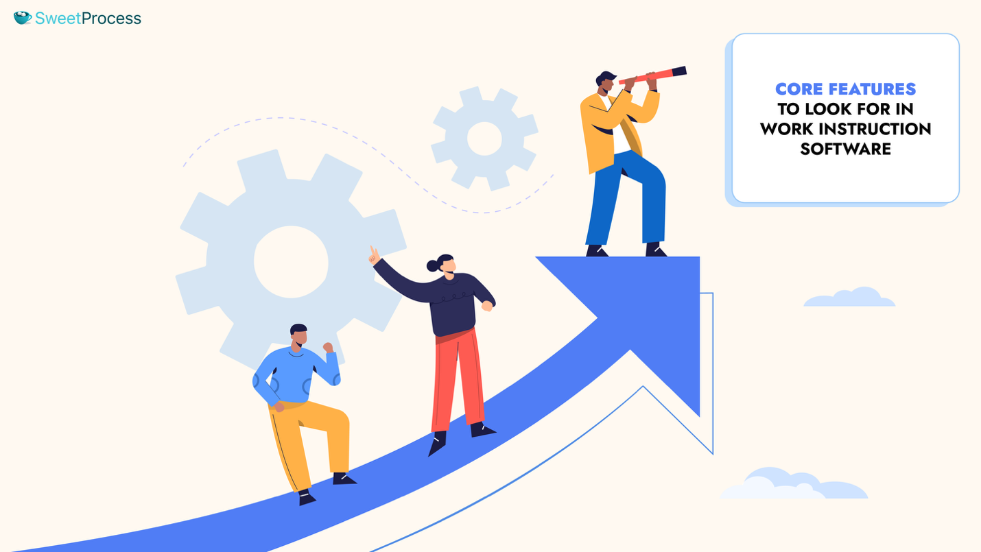 Core Features to Look for in Work Instruction Software