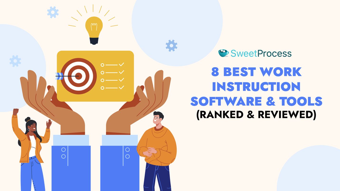 8 Best Work Instruction Software & Tools (Ranked & Reviewed)