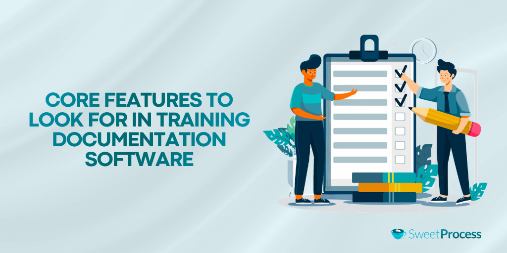 Core Features To Look for in Training Documentation Software